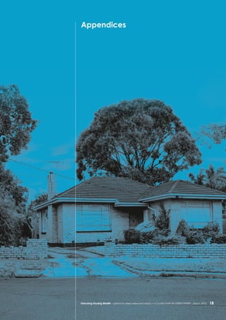 Unlocking Housing Wealth – options to meet retirement needs • Actuaries Institute GREEN Paper – March 2016 18Unlocking Housing Wealth – options to meet retirement needs • Actuaries Institute GREEN Paper – March 2016
Appendices
 