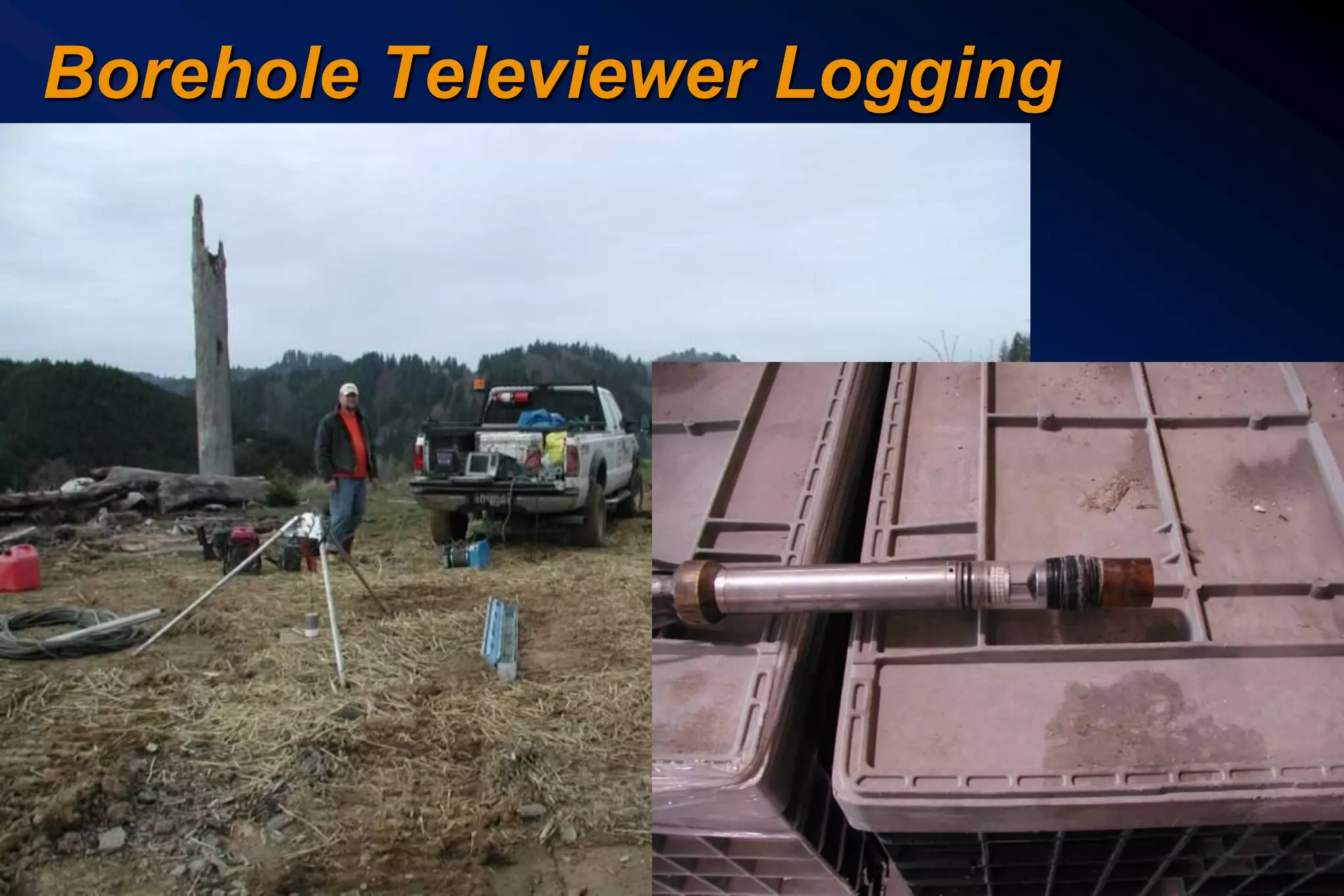2-47
Borehole Televiewer Logging
 