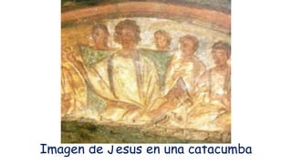 Imagen de Jesús en una catacumba
 