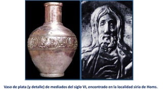 Vaso de plata (y detalle) de mediados del siglo VI, encontrado en la localidad siria de Homs.
 