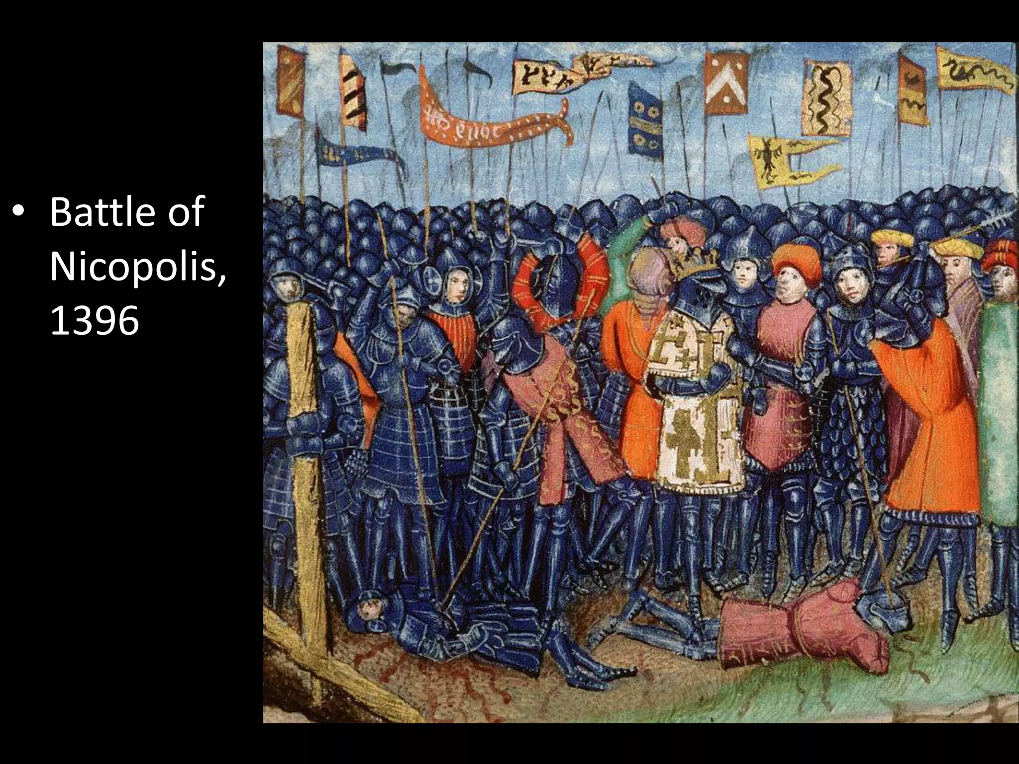 • Battle of
Nicopolis,
1396