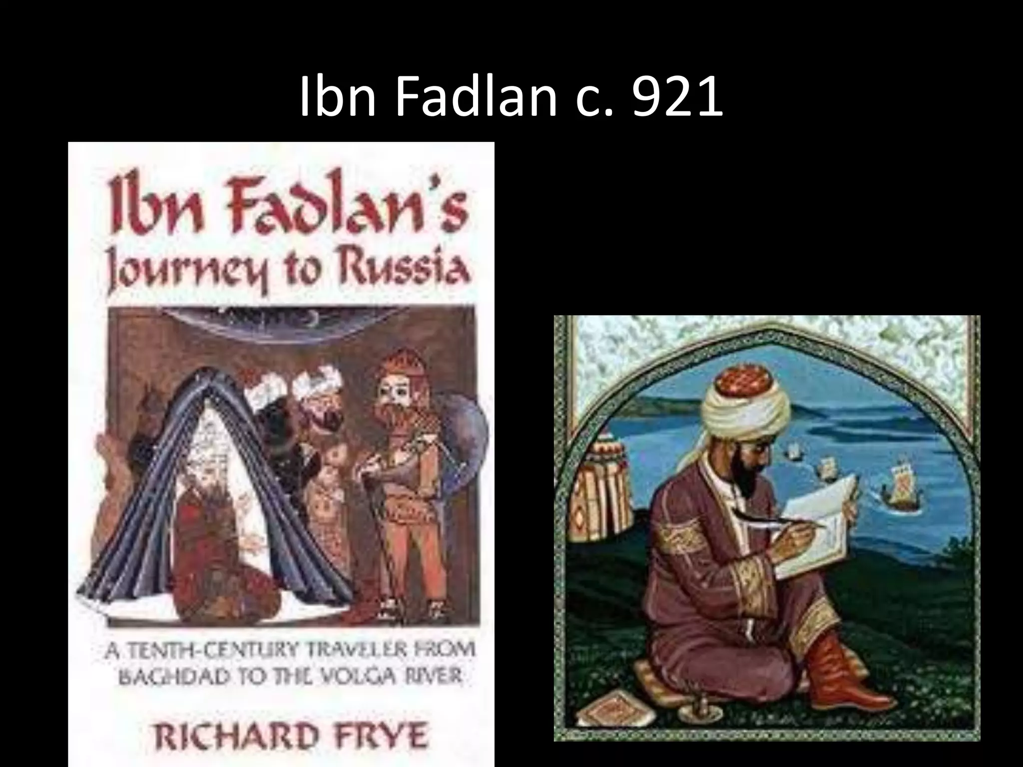 Ibn Fadlan c. 921