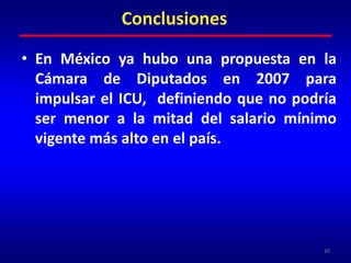 Nunca ha existido el pleno empleo en el mundo, ni en los años mejores en los países desarrollados. Por ello, en las actuales condiciones, esta propuesta con su gradualismo y un manejo eficiente de la política social, puede ser la mejor fórmula para asegurar un ingreso mínimo a la población y reducir la pobreza y la desigualdad.29Conclusiones
