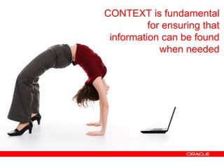 CONTEXT is fundamental for ensuring that information can be found when needed 