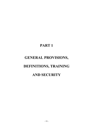 Copyright © United Nations, 2009. All rights reserved




                   PART 1


GENERAL PROVISIONS,

DEFINITIONS, TRAINING

       AND SECURITY




                         - 19 -
 