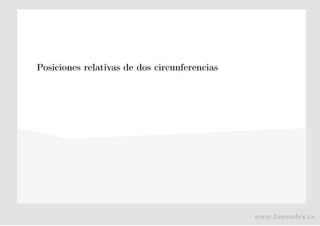 Posiciones relativas de dos circunferencias
www.tusmates.es
