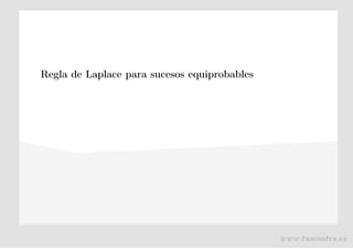 Regla de Laplace para sucesos equiprobables
www.tusmates.es