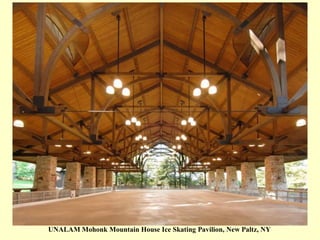UNALAM Mohonk Mountain House Ice Skating Pavilion, New Paltz, NY
 