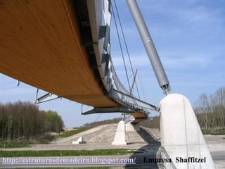 http://estruturasdemadeira.blogspot.com/ Empresa Shaffitzel
 
