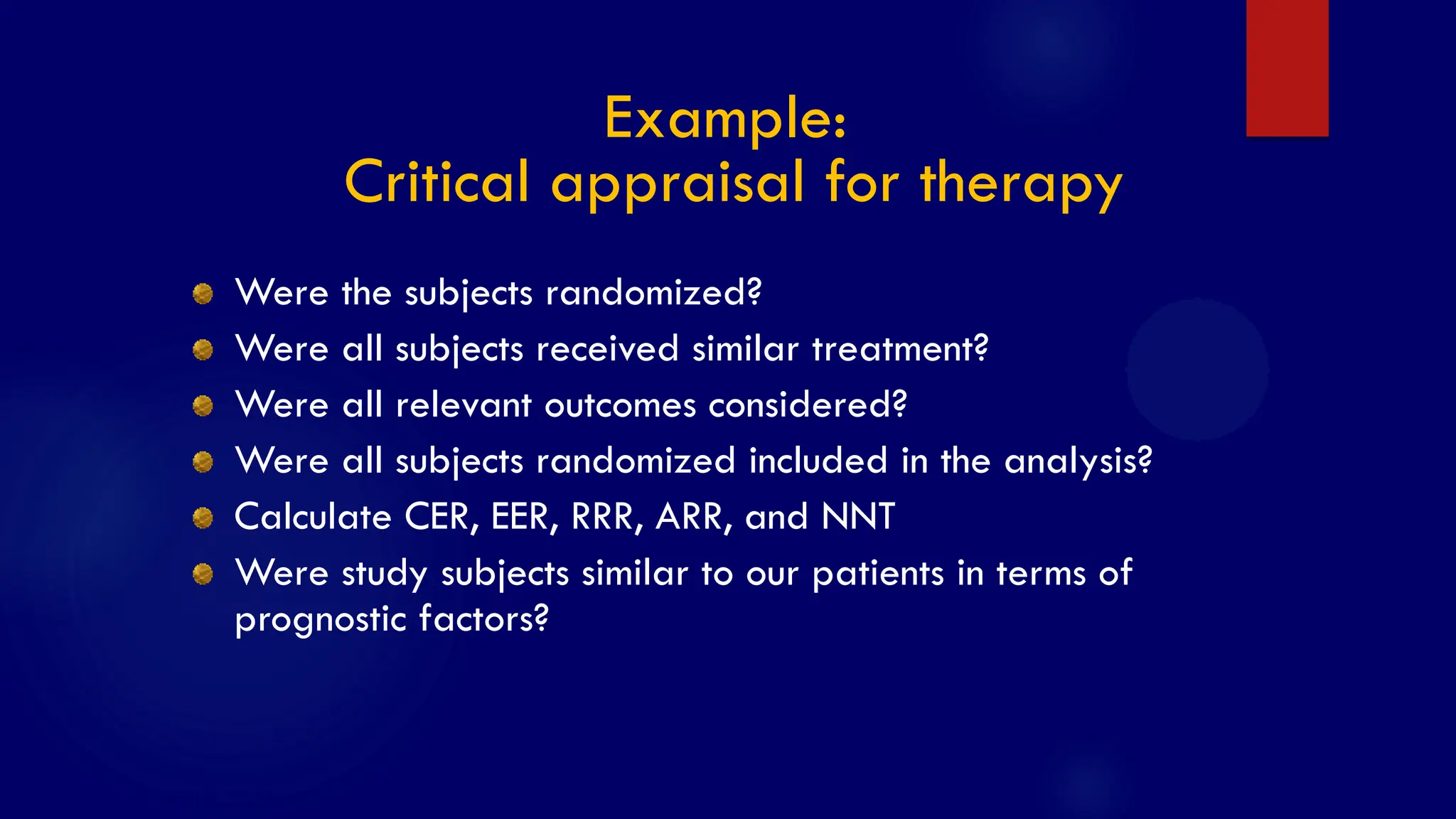 SS/EBM/IKA-UDIP-2010
Example:
Critical appraisal for therapy
Were the subjects randomized?
Were all subjects received similar treatment?
Were all relevant outcomes considered?
Were all subjects randomized included in the analysis?
Calculate CER, EER, RRR, ARR, and NNT
Were study subjects similar to our patients in terms of
prognostic factors?
 