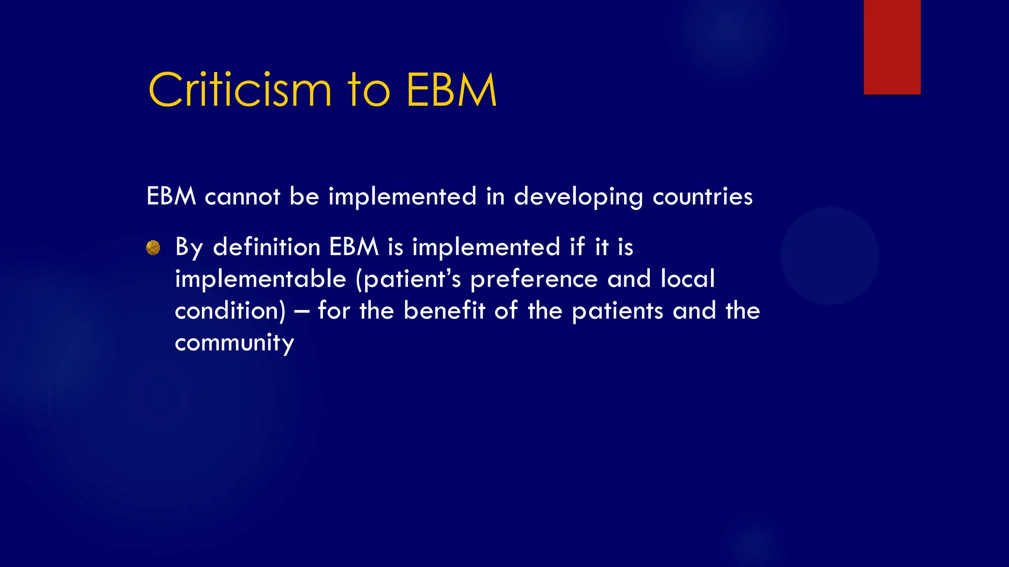 SS/EBM/IKA-UDIP-2010
Criticism to EBM
EBM cannot be implemented in developing countries
By definition EBM is implemented if it is
implementable (patient‟s preference and local
condition) – for the benefit of the patients and the
community
 