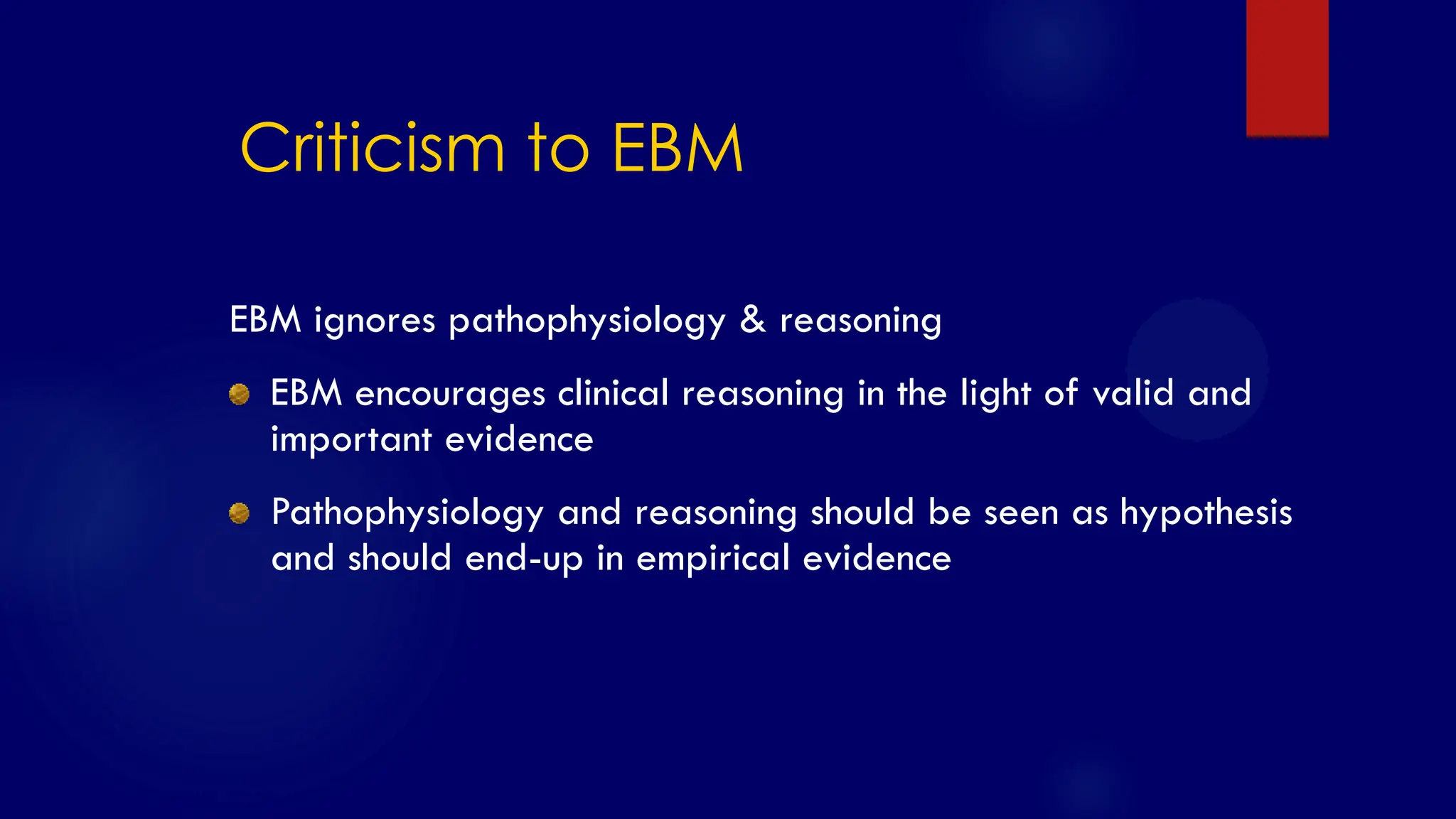 SS/EBM/IKA-UDIP-2010
Criticism to EBM
EBM ignores pathophysiology & reasoning
EBM encourages clinical reasoning in the light of valid and
important evidence
Pathophysiology and reasoning should be seen as hypothesis
and should end-up in empirical evidence
 