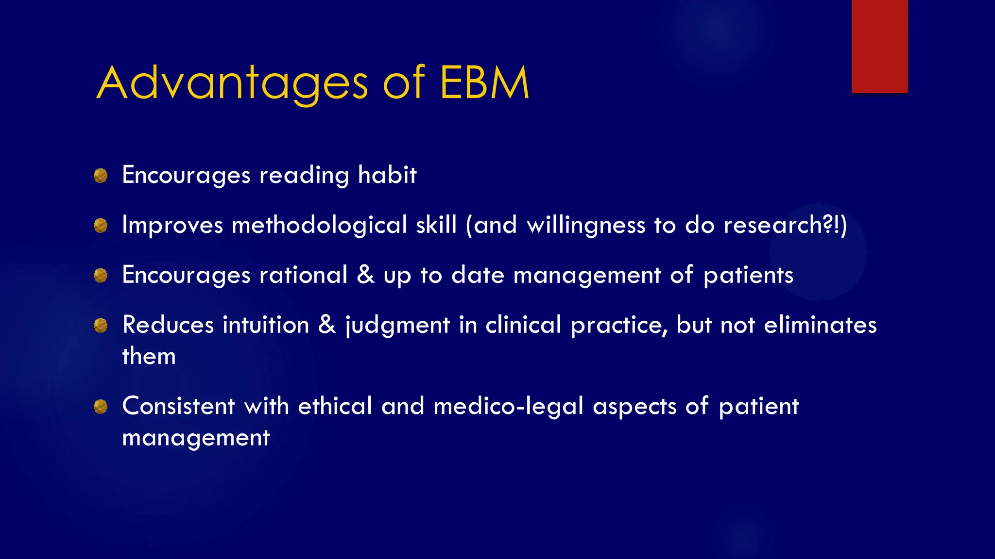 SS/EBM/IKA-UDIP-2010
Advantages of EBM
Encourages reading habit
Improves methodological skill (and willingness to do research?!)
Encourages rational & up to date management of patients
Reduces intuition & judgment in clinical practice, but not eliminates
them
Consistent with ethical and medico-legal aspects of patient
management
 