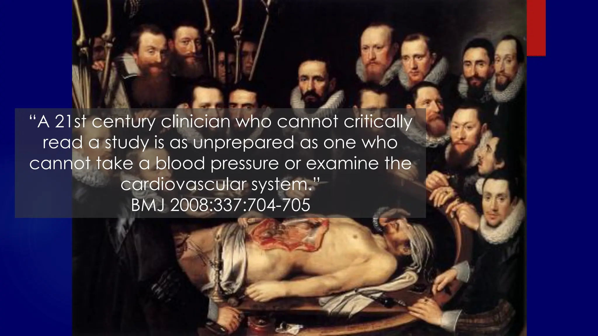 SS/EBM/IKA-UDIP-2010
“A 21st century clinician who cannot critically
read a study is as unprepared as one who
cannot take a blood pressure or examine the
cardiovascular system.”
BMJ 2008:337:704-705
 
