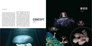 Taking one step forward from my previous
concept of conjoined twins which meant
combined I found another interesting and
mysterious combination that is jellyfishes.
They are the best example of combined
functioning of cells and tissues without
any internal organs or bones. Their anato-
my is basically structured as sac and within
that sac most of their tissue is made up of
water. There are lot of unsolved and undis-
covered things about them like turritopsis
are the only specie in the world which are
able to reverse their ageing. Under envi-
ronmental stress or physical assault turri-
topsis medusa sinks to the bottom of the
ocean floor, where its body folds in on
itself. The bell reabsorbs the tentacles and
then it degenerates further until it
becomes a gelatinous blob. Over the
course of several days, this blob forms the
outer shell. Next it shoots out stolon's,
which resembles roots. The stolon length-
ens and become a polyp. The new polyp
produces new medusas and then the pro-
cess of growth begins again. These medu-
sas could be the future rejuvenating tech-
nology for mankind. These extraordinary
facts and undiscovered things about them
gives me large scale to experiment with
their body and soul. That gives me a great
combination of immortality of soul, conti-
nuity lifecycle and mystery of future to
create my next avant-garde collection.
 