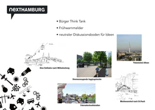 • Bürger Think Tank

                 • Frühwarnmelder

                 • neutraler Diskussionsboden für Ideen




                                                                                 Telemichel öffnen

Eine Seilbahn nach Wilhelmsburg




                                  Stromerzeugende Joggingstrecke




                                                                   Minibauernhof nach St.Pauli
                                          Fahrradschnellstraßen
 
