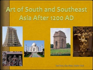 Art of South and Southeast Asia After 1200 AD Ted Burt, Kim Nam, DabinChoi 