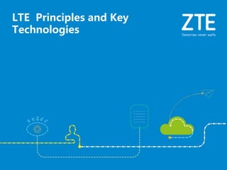 LTE Principles and Key
Technologies
 