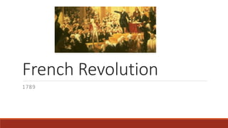 French Revolution
1789
 
