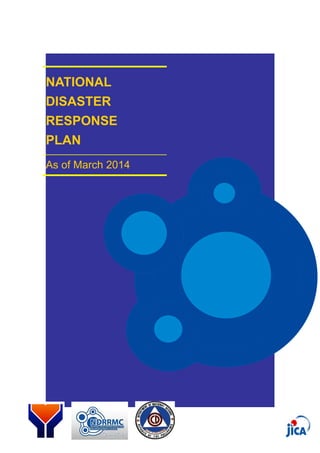 NATIONAL
DISASTER
RESPONSE
PLAN
As of March 2014
 
