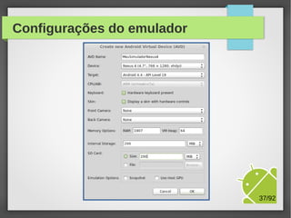 Configurações do emulador

M.Sc. Márcio Palheta

37/94

 