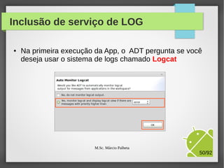 Configurando a execução da App

M.Sc. Márcio Palheta

50/94

 