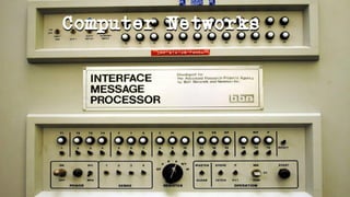 Computer NetworksComputer Networks
 
