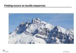 © 2014 Holcim Ltd
Folding occurs on ductile sequences
Hagerstown
 