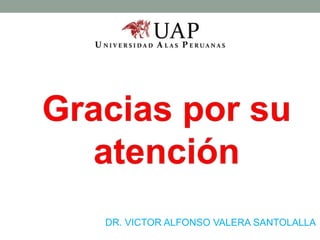 DR. VICTOR ALFONSO VALERA SANTOLALLA
 