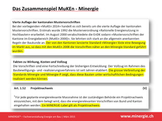 www.minergie.ch
Das Zusammenspiel MuKEn ‐ Minergie
MINERGIE® – Fachveranstaltung Energie am Bau | März 2015
 