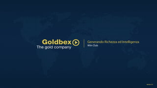 Generando Richezza ed Intelligenza
Wiin Club
 
