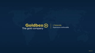 L'Azienda
Espansione irrefrenabile
 
