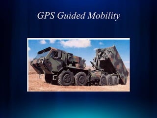 GPS Guided Mobility
 
