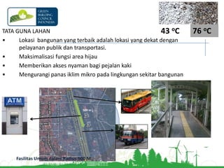 76 oC43 oCTATA GUNA LAHANLokasi  bangunan yang terbaik adalah lokasi yang dekat dengan pelayanan publik dan transportasi.
