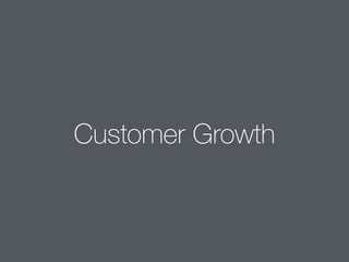 Customer Growth