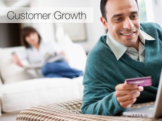 Customer Growth
 