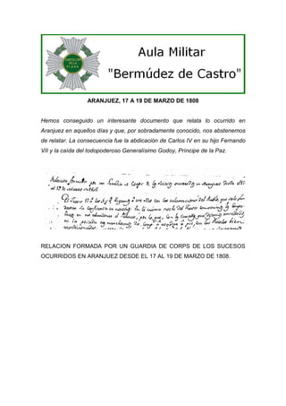 ARANJUEZ, 17 A 19 DE MARZO DE 1808

Hemos conseguido un interesante documento que relata lo ocurrido en
Aranjuez en aquell...