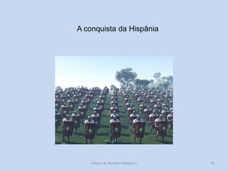 A conquista da Hispânia 
79 
História A, Revisões Módulo 1  