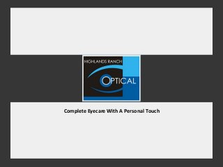 Complete Eyecare With A Personal Touch
 