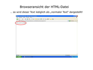 Browseransicht der HTML-Datei
… so wird dieser Text lediglich als „normaler Text“ dargestellt!
 