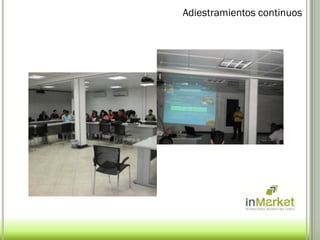 Adiestramientos continuos
 