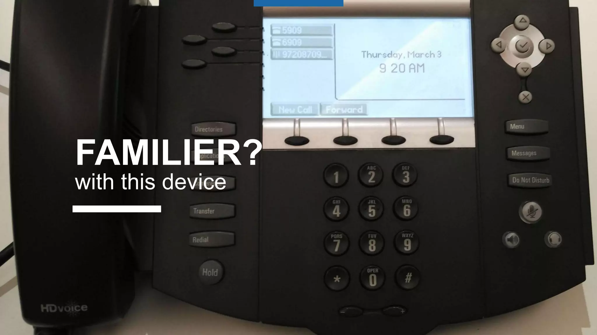 FAMILIER?
with this device
 