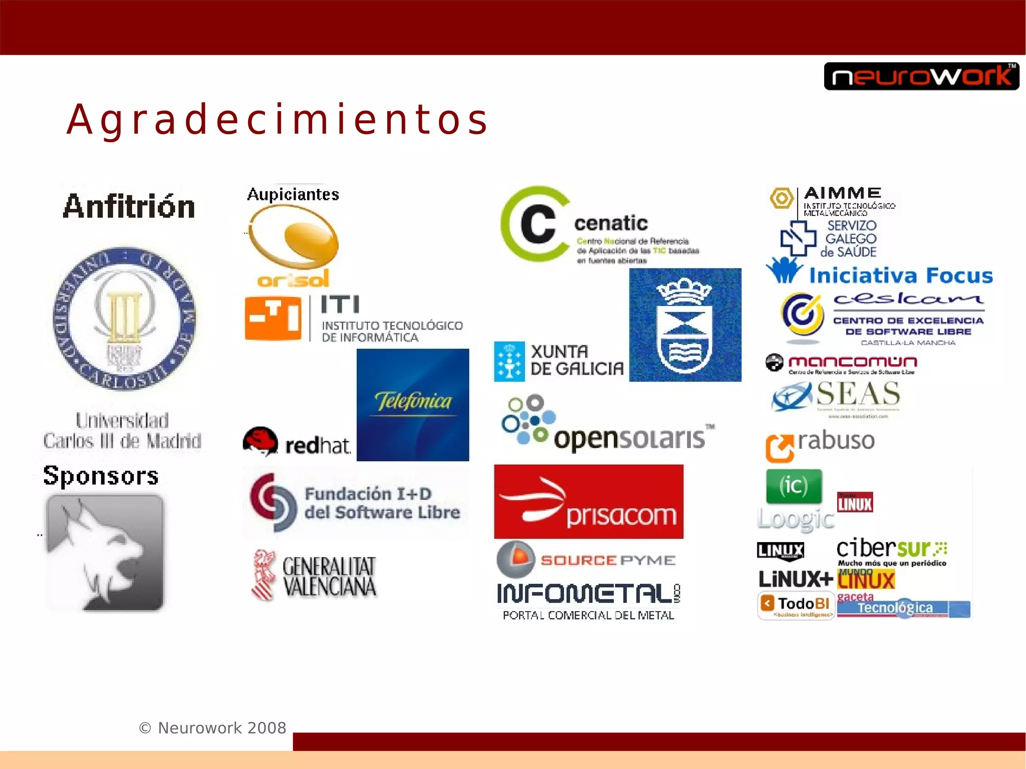 Agradecimientos




  © Neurowork 2008
 