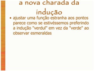 a nova charada da indução ajustar uma função estranha aos pontos parece como se estivéssemos preferindo a indução  " verdul "  em vez da  " verde "  ao observar esmeraldas 