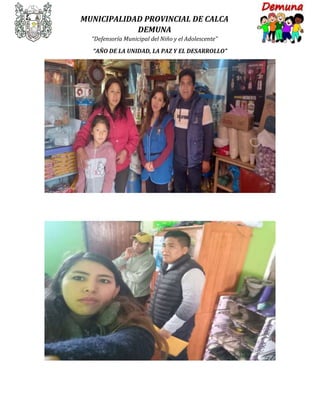 MUNICIPALIDAD PROVINCIAL DE CALCA
DEMUNA
“Defensoría Municipal del Niño y el Adolescente”
“AÑO DE LA UNIDAD, LA PAZ Y EL DESARROLLO”
 