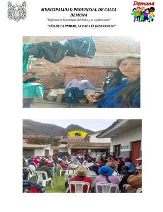 MUNICIPALIDAD PROVINCIAL DE CALCA
DEMUNA
“Defensoría Municipal del Niño y el Adolescente”
“AÑO DE LA UNIDAD, LA PAZ Y EL DESARROLLO”
 