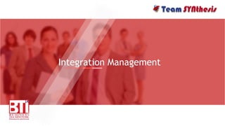 Integration Management
 