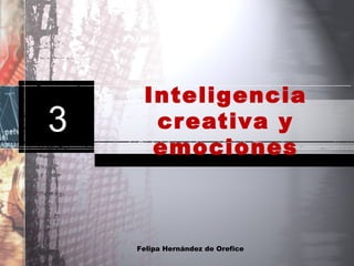 Inteligencia creativa y emociones Felipa Hernández de Orefice 3 