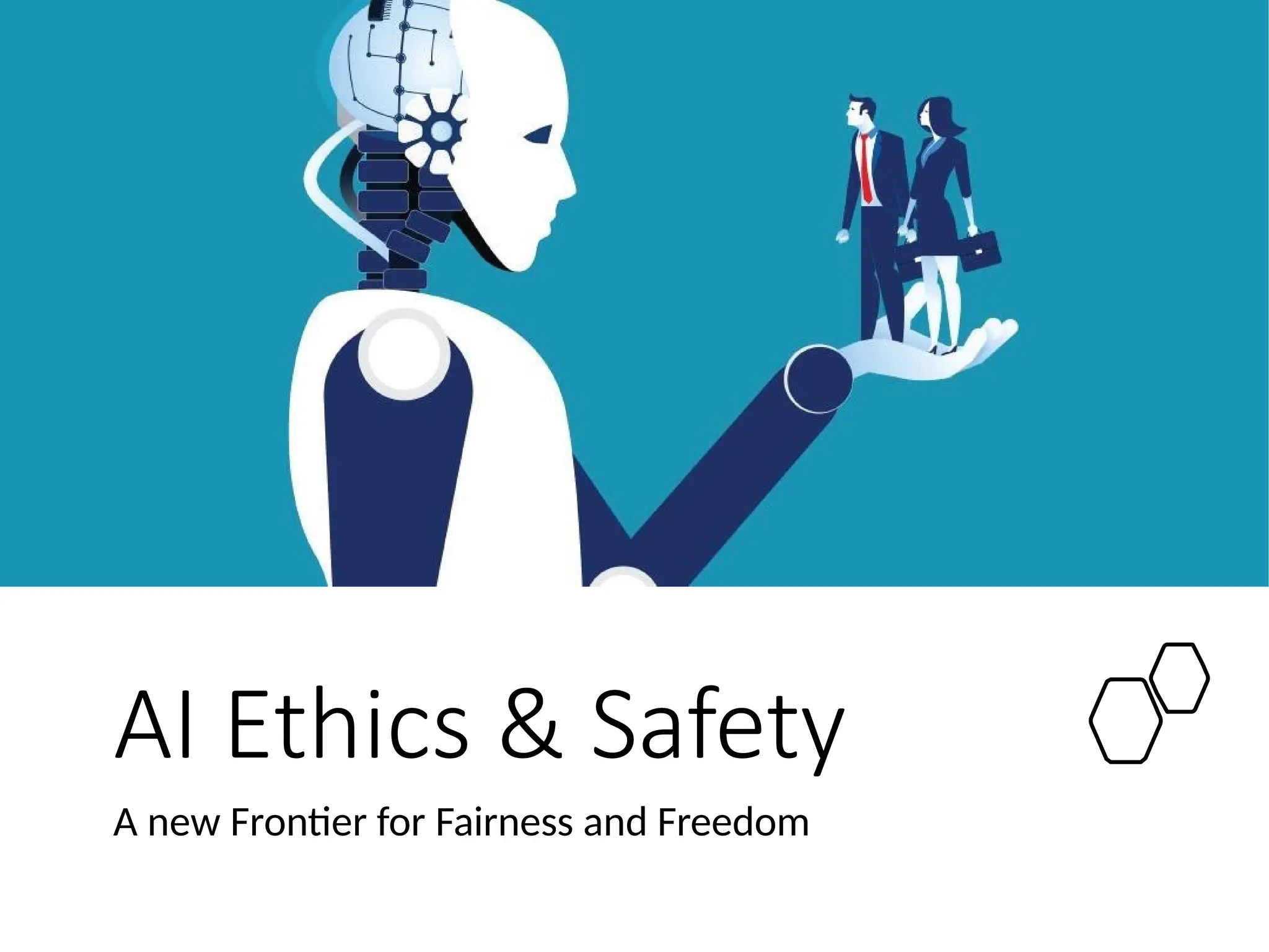 AI Ethics & Safety
A new Frontier for Fairness and Freedom
 