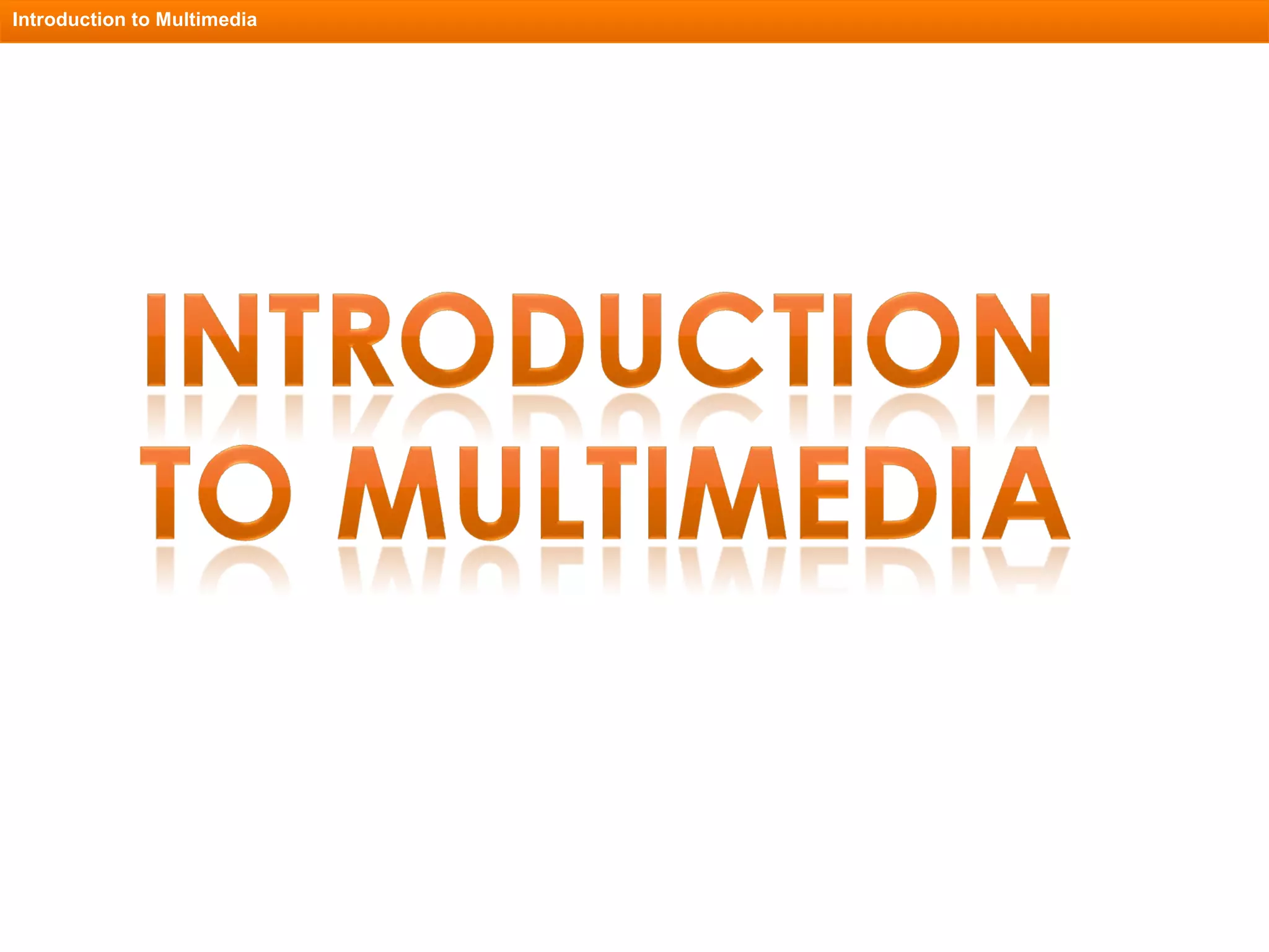 Introduction to Multimedia 